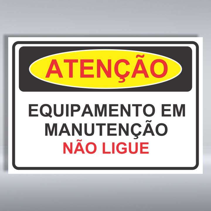 PLACA DE ATENÇÃO | EQUIPAMENTO EM MANUTENÇÃO NÃO LIGUE